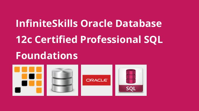 InfiniteSkills Oracle Database 12c Certified Professional SQL Foundations