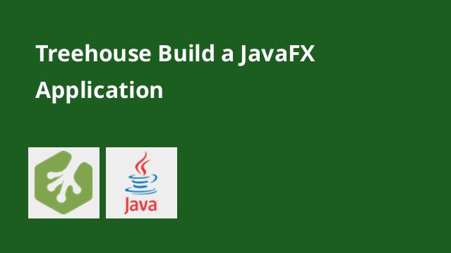 Treehouse Build a JavaFX Application