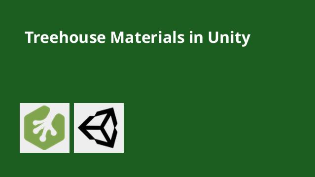 Treehouse Materials in Unity