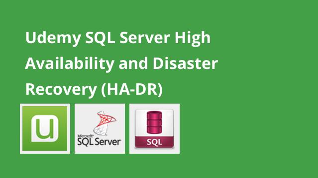 Udemy SQL Server High Availability and Disaster Recovery (HA-DR)