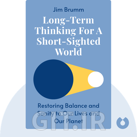 Long-Term Thinking for a Short-Sighted World Long-Term Thinking for a Short-Sighted World