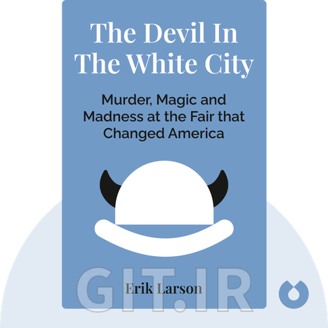 The Devil in the White City The Devil in the White City