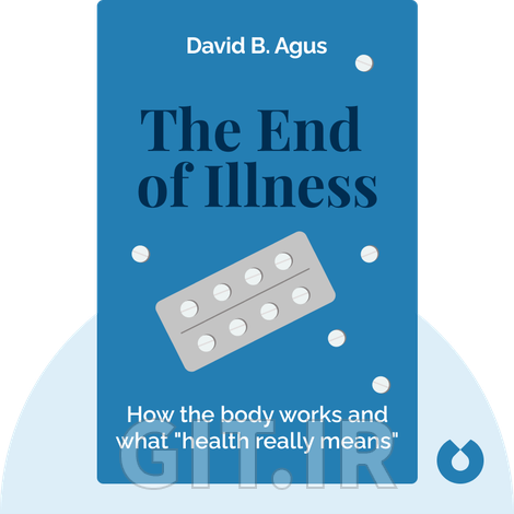 The End of Illness The End of Illness
