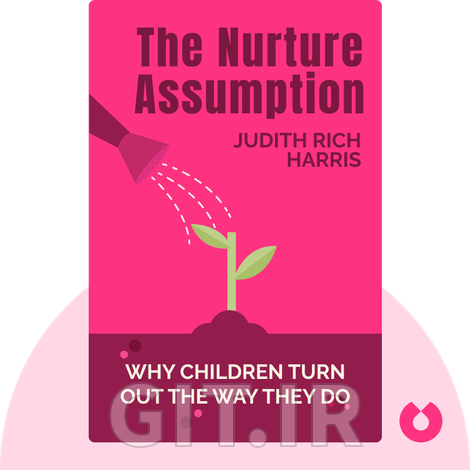 The Nurture Assumption The Nurture Assumption