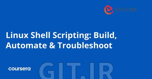 Linux Shell Scripting: Build, Automate & Troubleshoot