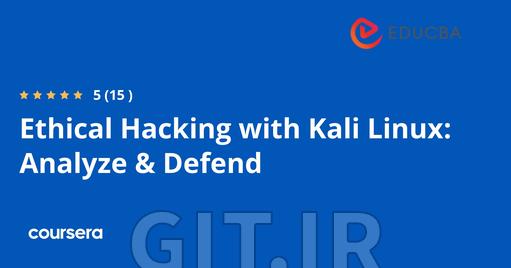 Ethical Hacking with Kali Linux: Analyze & Defend