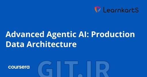 Advanced Agentic AI: Production Data Architecture
