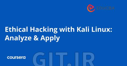 Ethical Hacking with Kali Linux: Analyze & Apply