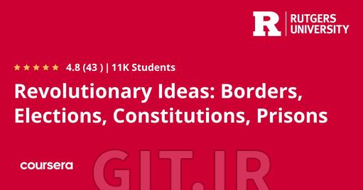 Revolutionary Ideas: Borders, Elections, Constitutions, Prisons