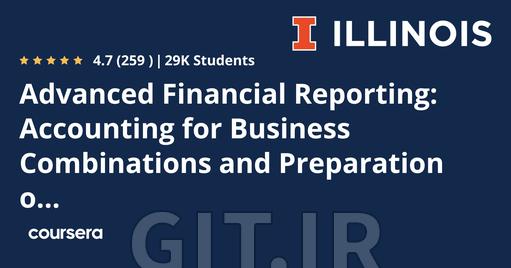 Advanced Financial Reporting: Accounting for Business Combinations and Preparation of Consolidated Financial Statements