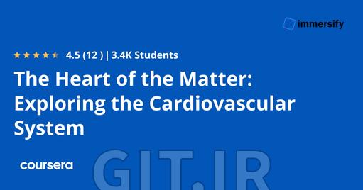 The Heart of the Matter: Exploring the Cardiovascular System