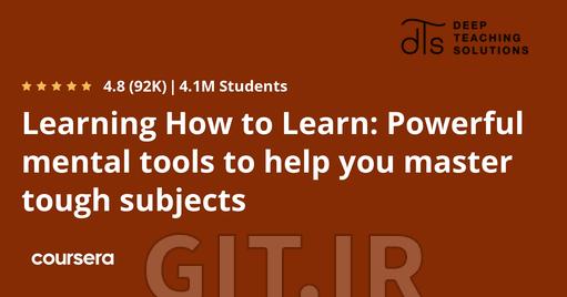 Learning How to Learn: Powerful mental tools to help you master tough subjects