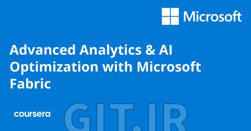 Advanced Analytics & AI Optimization with Microsoft Fabric