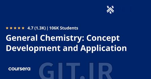 General Chemistry: Concept Development and Application