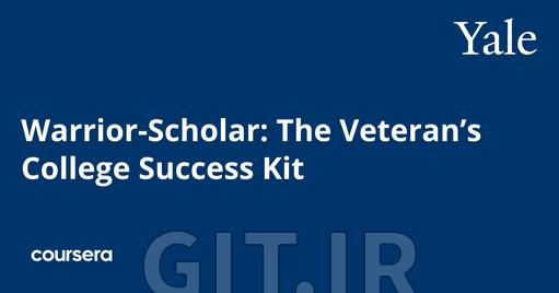 Warrior-Scholar: The Veteran’s College Success Kit