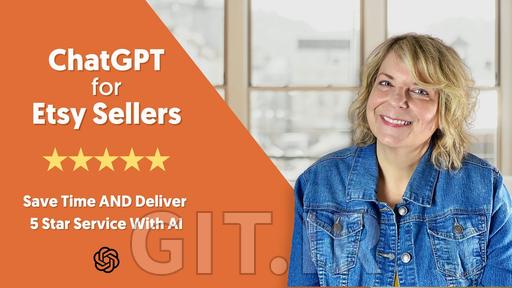 ChatGPT for Etsy Sellers: Save Time & Deliver 5 Star Service with AI