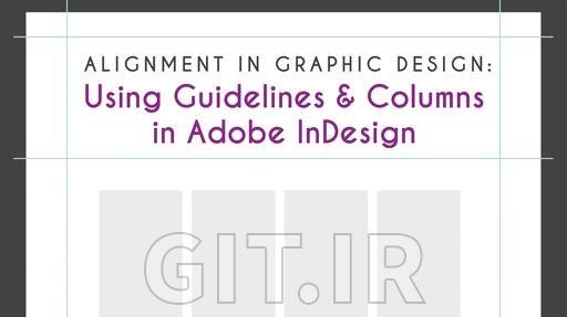 Alignment in Graphic Design: Using Guidelines and Columns in Adobe InDesign