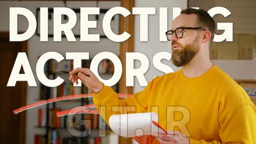 Directing Actors: Unlock Amazing Performances For Your Film