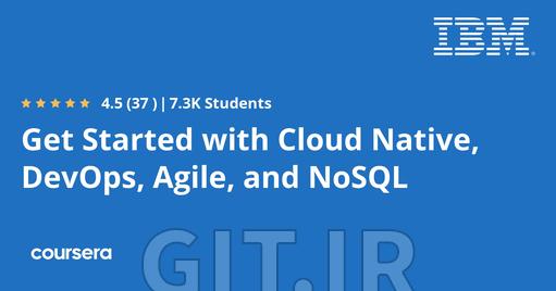 Get Started with Cloud Native, DevOps, Agile, and NoSQL
