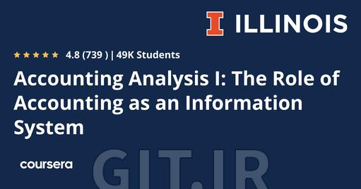 Accounting Analysis I: The Role of Accounting as an Information System