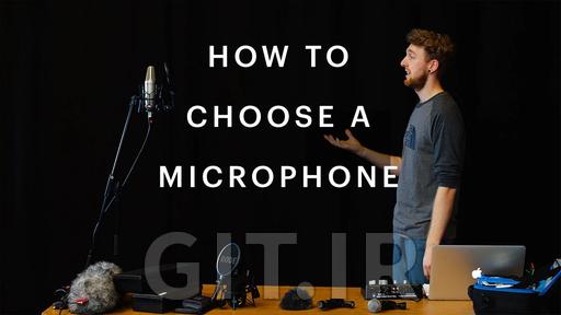 How to Choose a Microphone: A Guide to Using Them