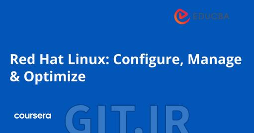 Red Hat Linux: Configure, Manage & Optimize