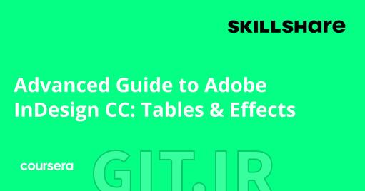 Advanced Guide to Adobe InDesign CC: Tables & Effects
