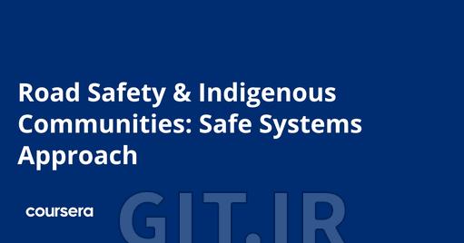 Road Safety & Indigenous Communities: Safe Systems Approach