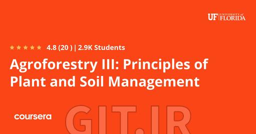 Agroforestry III: Principles of Plant and Soil Management