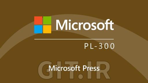 Microsoft Power BI Data Analyst Associate (PL-300) Cert Prep by Microsoft Press