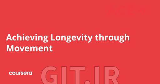 Achieving Longevity through Movement