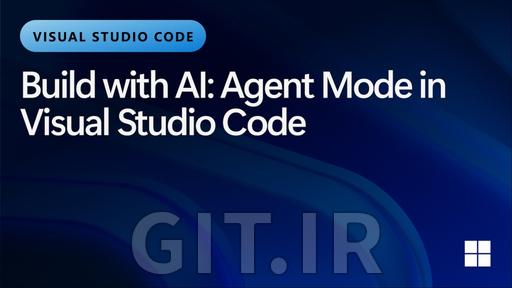 Build with AI: Agent Mode in Visual Studio Code