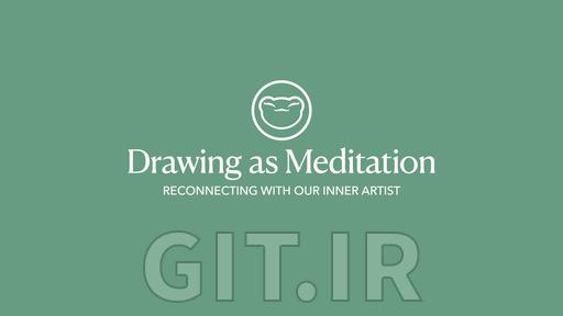Drawing as Meditation: Reconnecting with our Inner Artist