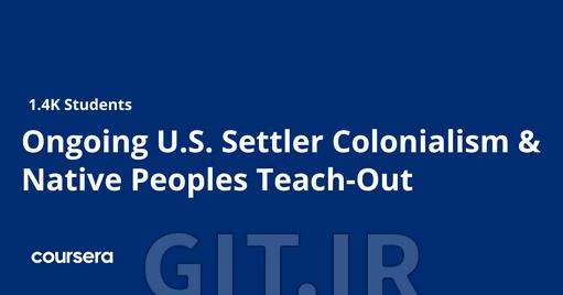 Ongoing U.S. Settler Colonialism & Native Peoples Teach-Out