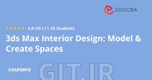 3ds Max Interior Design: Model & Create Spaces