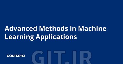 Advanced Methods in Machine Learning Applications