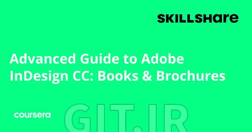 Advanced Guide to Adobe InDesign CC: Books & Brochures