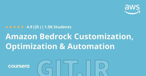 Amazon Bedrock Customization, Optimization & Automation