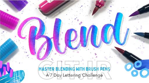 Master Blending with Brush Pens: A 7 Day Lettering Challenge