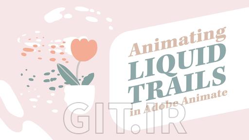 Animating Liquid Trails in Adobe Animate