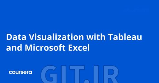 Data Visualization with Tableau and Microsoft Excel