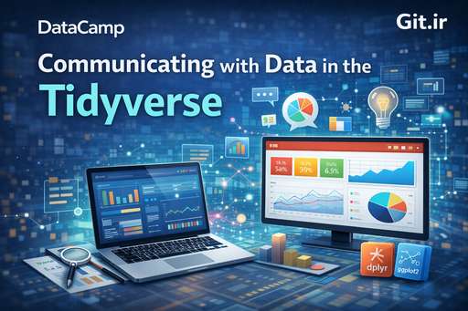 Communicating with Data in the Tidyverse