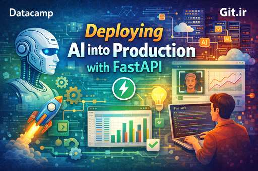 Deploying AI into Production with FastAPI