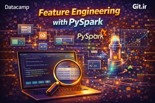 Feature Engineering with PySpark
