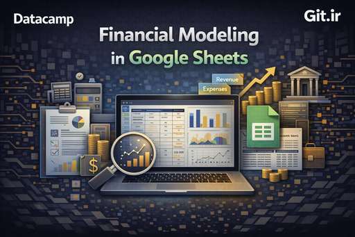 Financial Modeling in Google Sheets