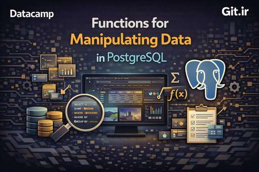 Functions for Manipulating Data in PostgreSQL
