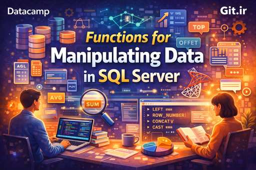 Functions for Manipulating Data in SQL Server