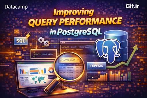 Improving Query Performance in PostgreSQL