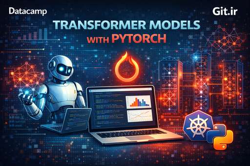 Transformer Models with PyTorch