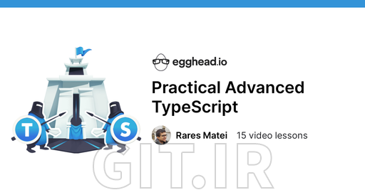 Practical Advanced TypeScript